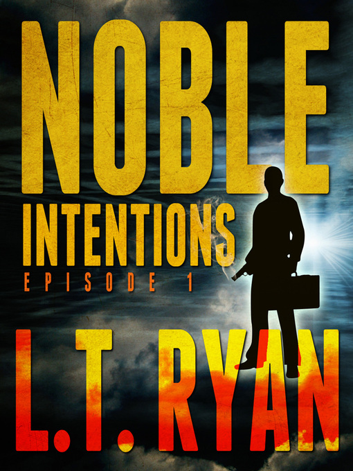 Title details for Noble Intentions, Episode 1 by L.T. Ryan - Available